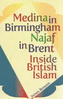 Medina v Birminghamu, Nadžaf v Brentu: Uvnitř britského islámu - Medina in Birmingham, Najaf in Brent: Inside British Islam