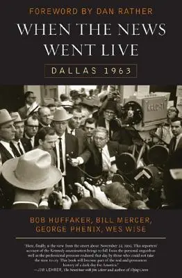 Když se zprávy dostaly do přímého přenosu: Dallas 1963 - When the News Went Live: Dallas 1963