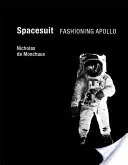 Spacesuit: Fashioning Apollo