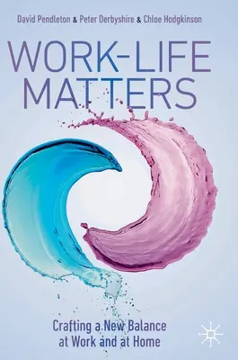 Záležitosti pracovního a soukromého života: Na cestě k nové rovnováze v práci i doma: Jak se k ní postavit? - Work-Life Matters: Crafting a New Balance at Work and at Home