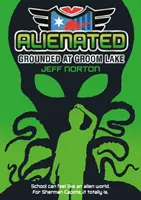 Odcizený: Uzemnění u jezera Groom - Alienated: Grounded at Groom Lake