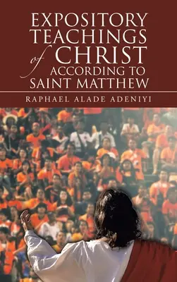Výkladové učení Krista podle svatého Matouše - Expository Teachings of Christ According to Saint Matthew