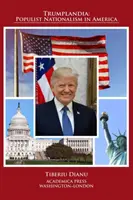 Trumplandia: Populistický nacionalismus v Americe - Trumplandia: Populist Nationalism in America