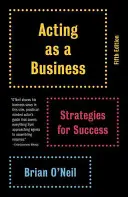 Herectví jako byznys: Strategie pro úspěch - Acting as a Business: Strategies for Success