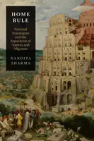 Vláda domova: Národní suverenita a oddělování původních obyvatel a migrantů - Home Rule: National Sovereignty and the Separation of Natives and Migrants