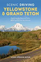 Vyhlídková jízda Yellowstonem a Grand Tetonem: Vydejte se po nejúchvatnějších vedlejších silnicích národních parků. - Scenic Driving Yellowstone & Grand Teton: Exploring the National Parks' Most Spectacular Back Roads