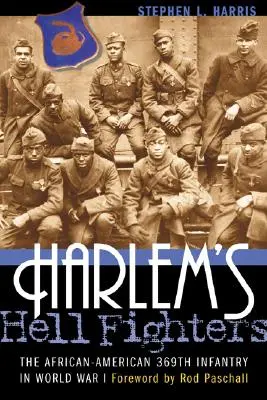 Harlemští pekelní bojovníci: v první světové válce: afroamerická 369. pěší divize - Harlem's Hell Fighters: The African-American 369th Infantry in World War I