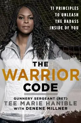 Kodex bojovníka: Válečník: 11 principů, jak v sobě uvolnit drsňáka. 11 principů, jak v sobě uvolnit drsňáka. - The Warrior Code: 11 Principles to Unleash the Badass Inside of You