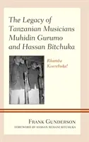 Odkaz tanzanských hudebníků Muhidina Guruma a Hassana Bitchuky: Rhumba Kiserebuka! - The Legacy of Tanzanian Musicians Muhidin Gurumo and Hassan Bitchuka: Rhumba Kiserebuka!