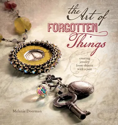 Umění zapomenutých věcí - Tvorba šperků z předmětů s minulostí - Art of Forgotten Things - Creating Jewelry from Objects with a Past