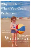 Proč být šťastný, když můžete být normální? - Why Be Happy When You Could Be Normal?