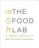 Laboratoř jídla: Lepší domácí vaření díky vědě - The Food Lab: Better Home Cooking Through Science