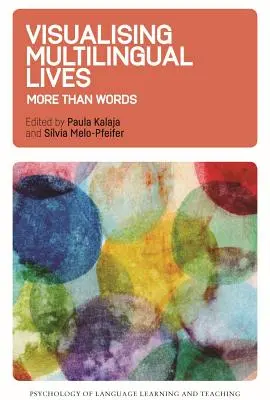 Vizualizace vícejazyčných životů: Více než slova - Visualising Multilingual Lives: More Than Words