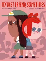 Můj nejlepší přítel, někdy - My Best Friend, Sometimes