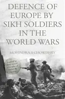 Obrana Evropy sikhskými vojáky za světových válek - Defence of Europe by Sikh Soldiers in the World Wars
