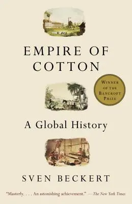 Impérium bavlny: Nové globální dějiny bavlny - Empire of Cotton: A Global History