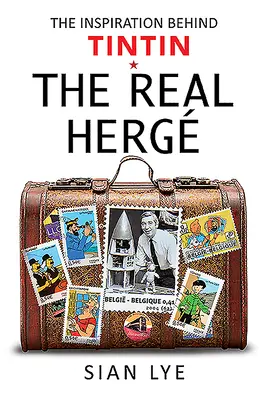 Skutečný Herg: Inspirace pro Tintina - The Real Herg: The Inspiration Behind Tintin