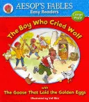 Chlapec, který plakal jako vlk & Husa, která snášela zlatá vejce - Boy Who Cried Wolf & The Goose That Laid the Golden Eggs