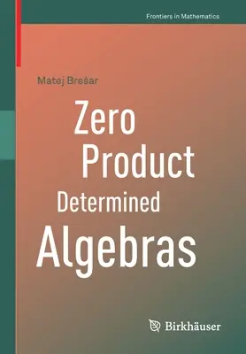 Algebry určené nulovým produktem - Zero Product Determined Algebras