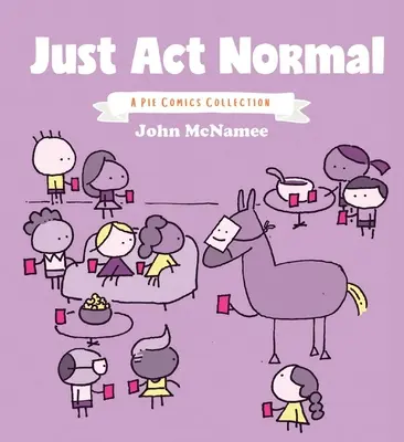 Just ACT Normal, 1: Sbírka koláčových komiksů - Just ACT Normal, 1: A Pie Comics Collection