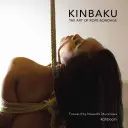 Kinbaku: Umění svazování lanem - Kinbaku: The Art of Rope Bondage