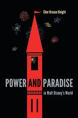Moc a ráj ve světě Walta Disneyho - Power and Paradise in Walt Disney's World