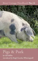 Prasata a vepřové maso: Příručka River Cottage č. 14 - Pigs & Pork: River Cottage Handbook No.14