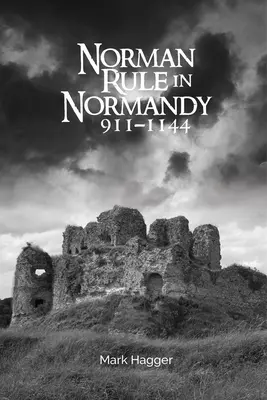 Normanská vláda v Normandii, 911-1144 - Norman Rule in Normandy, 911-1144