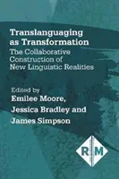 Překládání jako transformace: Společné budování nové jazykové reality. - Translanguaging as Transformation: The Collaborative Construction of New Linguistic Realities