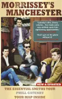 Morrisseyho Manchester - The Essential Smiths Tour: 2. vydání - Morrissey's Manchester - The Essential Smiths Tour: 2nd Edition