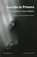 Sebevraždy ve věznicích: Na životech vězňů záleží - Suicide in Prisons: Prisoners' Lives Matter
