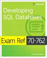 Zkouška Ref 70-762 Developing SQL Databases - Exam Ref 70-762 Developing SQL Databases