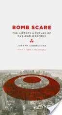 Bombový strach: Historie a budoucnost jaderných zbraní - Bomb Scare: The History and Future of Nuclear Weapons