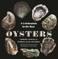 Ústřice: Oslava v syrovém stavu - Oysters: A Celebration in the Raw