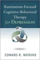 Kognitivně-behaviorální terapie deprese zaměřená na prožívání - Rumination-Focused Cognitive-Behavioral Therapy for Depression