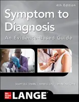 Od příznaku k diagnóze - průvodce založený na důkazech, čtvrté vydání - Symptom to Diagnosis an Evidence Based Guide, Fourth Edition
