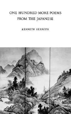 Dalších sto básní z čínštiny: Láska a přelom roku - One Hundred More Poems from the Chinese: Love and the Turning Year
