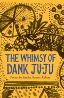 Rozmary dank ju-ju - Whimsy of Dank Ju-Ju