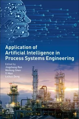 Aplikace umělé inteligence v inženýrství procesních systémů - Applications of Artificial Intelligence in Process Systems Engineering