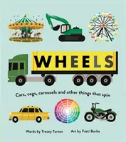 Kola - Auta, ozubená kola, kolotoče a další věci, které se točí - Wheels - Cars, Cogs, Carousels and Other Things That Spin