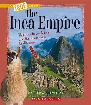 Říše Inků (Pravdivá kniha: Starověké civilizace) - The Inca Empire (a True Book: Ancient Civilizations)