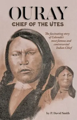 Ouray: Náčelník Utesů - Ouray: Chief of the Utes