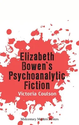 Psychoanalytická beletrie Elizabeth Bowenové - Elizabeth Bowen's Psychoanalytic Fiction