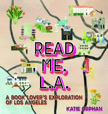 Čti mě, Los Angeles: Knižní kultura v L.A.: Prozkoumejte knižní kulturu v L.A. - Read Me, Los Angeles: Exploring L.A.'s Book Culture