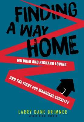 Hledání cesty domů: Mildred a Richard Lovingovi a boj za rovnost manželství - Finding a Way Home: Mildred and Richard Loving and the Fight for Marriage Equality