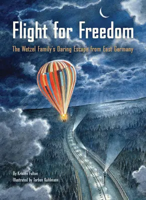Let za svobodou: Odvážný útěk rodiny Wetzelových z východního Německa (The Wetzel Family's Daring Escape from East Germany) - Flight for Freedom: The Wetzel Family's Daring Escape from East Germany