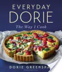 Dorie na každý den: Jak vařím já - Everyday Dorie: The Way I Cook