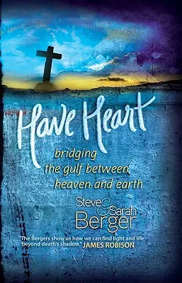 Have Heart: Překlenout propast mezi nebem a zemí - Have Heart: Bridging the Gulf Between Heaven and Earth