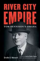 Říše říčních měst: Tom Dennison: Omaha - River City Empire: Tom Dennison's Omaha