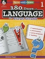 180 dní jazyka pro první třídu: 1 180 jazykových kurzů pro 1. stupeň ZŠ: procvičování, hodnocení, diagnostika - 180 Days of Language for First Grade: Practice, Assess, Diagnose